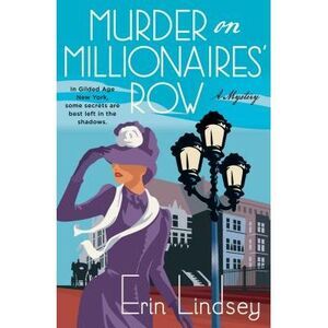 Murder on Millionaires' Row: A Mystery -- Erin Lindsey